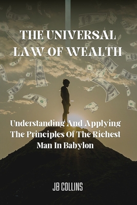 The Universal Law Of Wealth: Understanding And ... B0BSY14K9W Book Cover