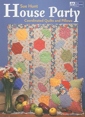 House Party: Coordinated Quilts and Pillows 1564779998 Book Cover