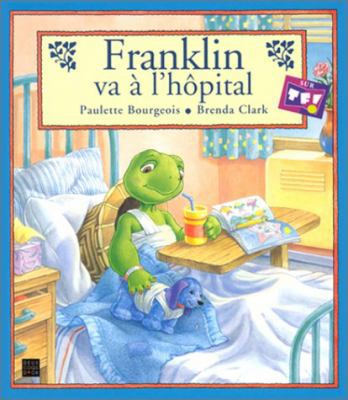 Franklin va à l'hôpital [French] 2013924771 Book Cover