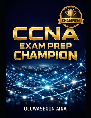 CCNA Exam Prep Champion B08T7668PK Book Cover