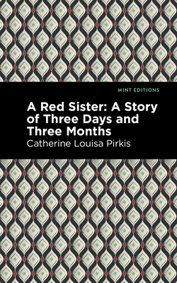 A Red Sister: A Story of Three Days and Three M... 1513272020 Book Cover