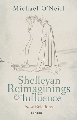 Shelleyan Reimaginings and Influence: New Relat... 0198884257 Book Cover