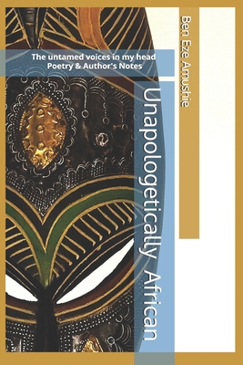 Unapologetically African: The untamed voices in... 164255541X Book Cover