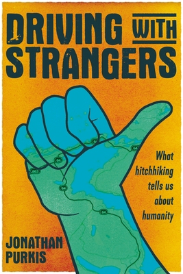 Driving with Strangers: What Hitchhiking Tells ... 1526160048 Book Cover