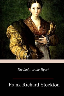 The Lady, or the Tiger? 1986473716 Book Cover