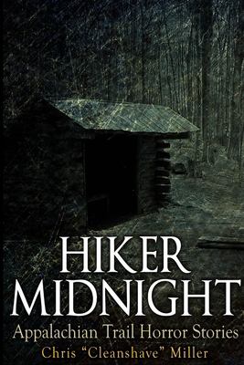 Hiker Midnight: Appalachian Trail Horror Stories 1300871253 Book Cover