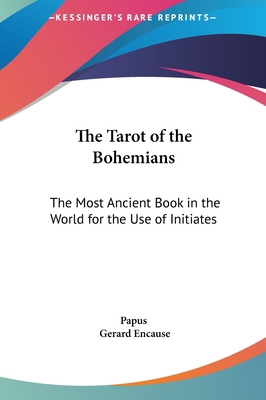 The Tarot of the Bohemians: The Most Ancient Bo... 1161358404 Book Cover