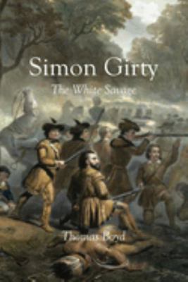 Simon Girty: The White Savage 1948986507 Book Cover