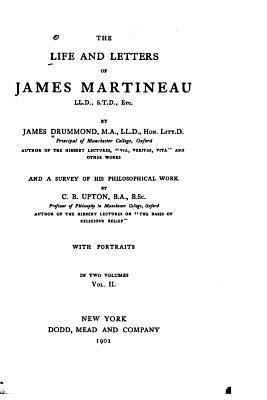 The Life and Letters of James Martineau 1530970636 Book Cover