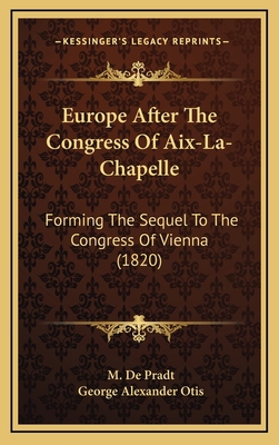 Europe After The Congress Of Aix-La-Chapelle: F... 1167110234 Book Cover