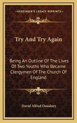 Try and Try Again: Being an Outline of the Live... 116358049X Book Cover