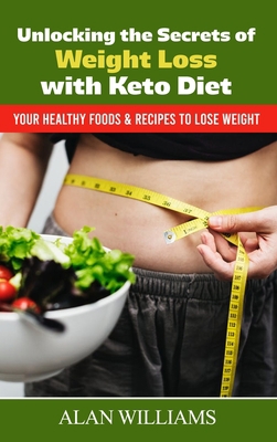 Unlocking the Secrets of Weight Loss with Keto ... 1802329153 Book Cover