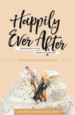 Happily Ever After: Finding Grace in the Messes... 1941114237 Book Cover