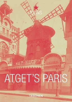 Eugene Atget's Paris (Icons Series) 3822855499 Book Cover