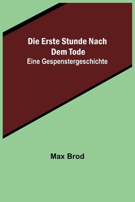 Die erste Stunde nach dem Tode: Eine Gespenster... [German] 9356574170 Book Cover