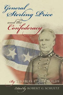 General Sterling Price and the Confederacy: Vol... 1883982685 Book Cover
