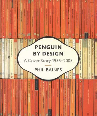 Penguin by Design: A Cover Story 1935-2005 0141024232 Book Cover