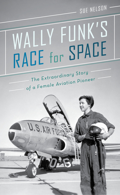 Wally Funk's Race for Space: The Extraordinary ... 1641601302 Book Cover