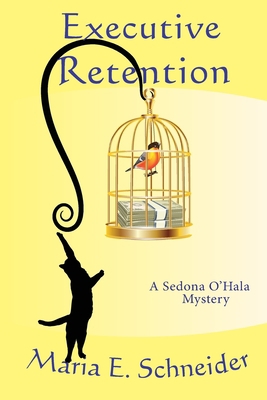 Executive Retention: A Sedona O'Hala Mystery #2 0615483771 Book Cover