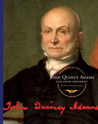 John Quincy Adams: Our Sixth President 1602530351 Book Cover