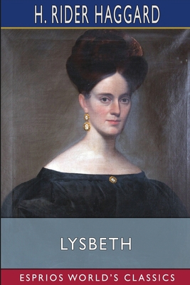 Lysbeth (Esprios Classics): a Tale of the Dutch B09T68CJV5 Book Cover