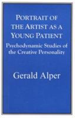 Portrait of the Artist as a Young Patient: Psyc... 1573092037 Book Cover