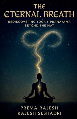 The Eternal Breath: Rediscovering Yoga & Pranay... B0FXSR8H39 Book Cover