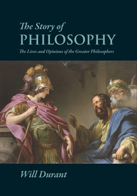 The Story of Philosophy 1434105598 Book Cover