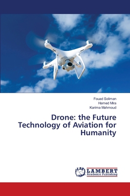 Drone: the Future Technology of Aviation for Hu... 6207458699 Book Cover