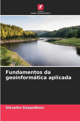 Fundamentos da geoinformática aplicada [Portuguese] 6208282705 Book Cover