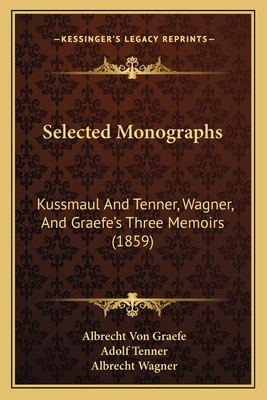 Selected Monographs: Kussmaul And Tenner, Wagne... 116701801X Book Cover