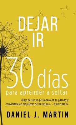 Dejar Ir: 30 días para aprender a soltar [Spanish] 9916746087 Book Cover