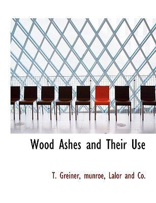 Wood Ashes and Their Use 1140658964 Book Cover