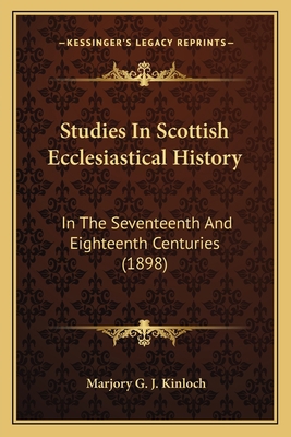 Studies In Scottish Ecclesiastical History: In ... 1164926780 Book Cover