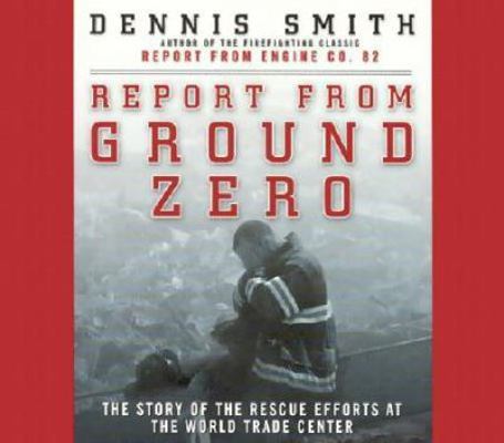 Report from Ground Zero: The Story of the Rescu... 1565116798 Book Cover