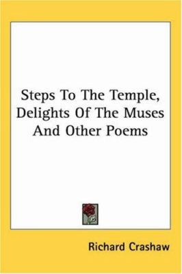 Steps To The Temple, Delights Of The Muses And ... 1417972696 Book Cover