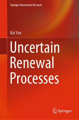 Uncertain Renewal Processes 9811393443 Book Cover