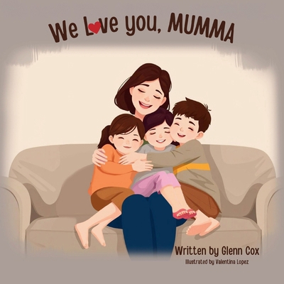 We Love You Mumma 1763819914 Book Cover