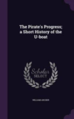 The Pirate's Progress; a Short History of the U... 1341455319 Book Cover