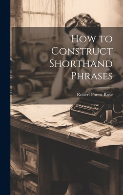 How to Construct Shorthand Phrases 1019871458 Book Cover