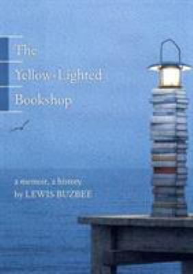 The Yellow-Lighted Bookshop: A Memoir, a History B001OJMMP2 Book Cover