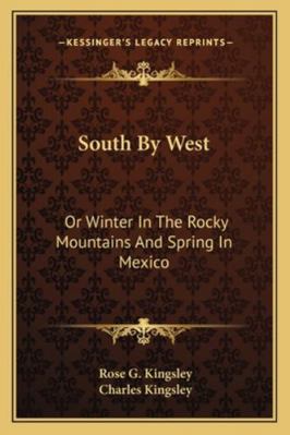 South By West: Or Winter In The Rocky Mountains... 1163297410 Book Cover