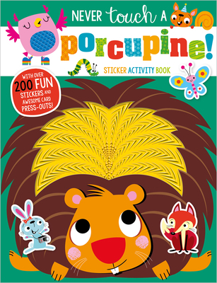 Never Touch a Porcupine Sticker Activity Book 1789477913 Book Cover