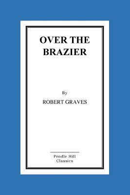 Over The Brazier 1516868641 Book Cover