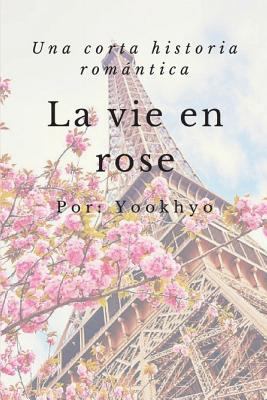 La Vie En Rose [Spanish] 1717785549 Book Cover
