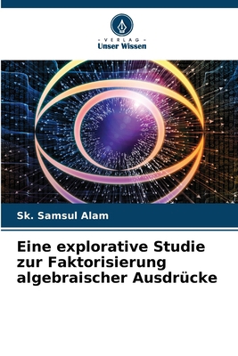 Eine explorative Studie zur Faktorisierung alge... [German] 620762162X Book Cover