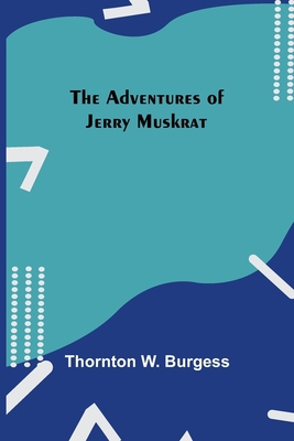 The Adventures Of Jerry Muskrat 9354755836 Book Cover