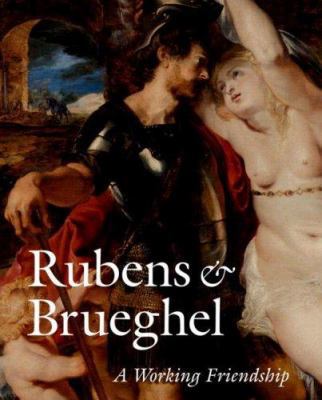 Reubens and Brueghel: A Working Friendship (Get... 0892368470 Book Cover