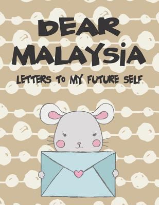 Dear Malaysia, Letters to My Future Self: A Gir... 172020201X Book Cover