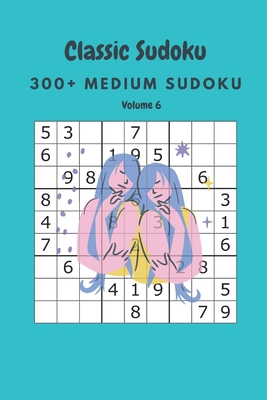 Classic Sudoku: 300+ Medium sudoku Volume 6 B08763BQJP Book Cover